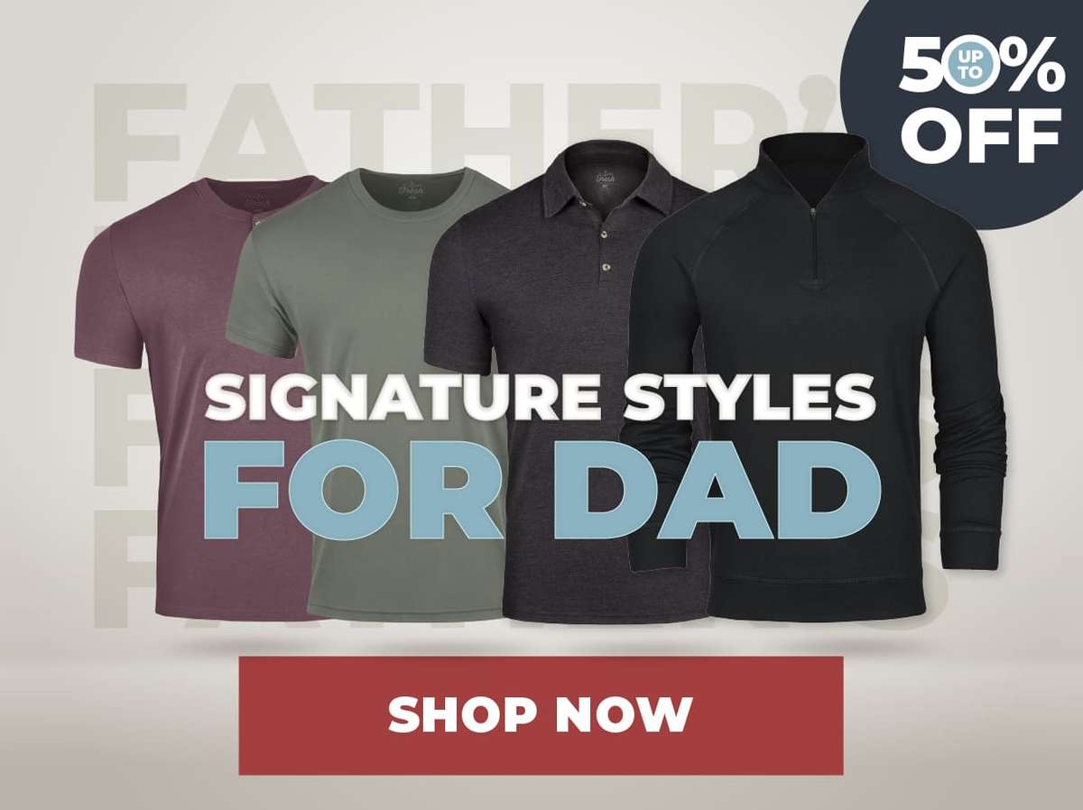 Signature Styles for Dad | Fresh Clean Threads